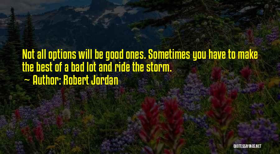 Bad To Good Quotes By Robert Jordan