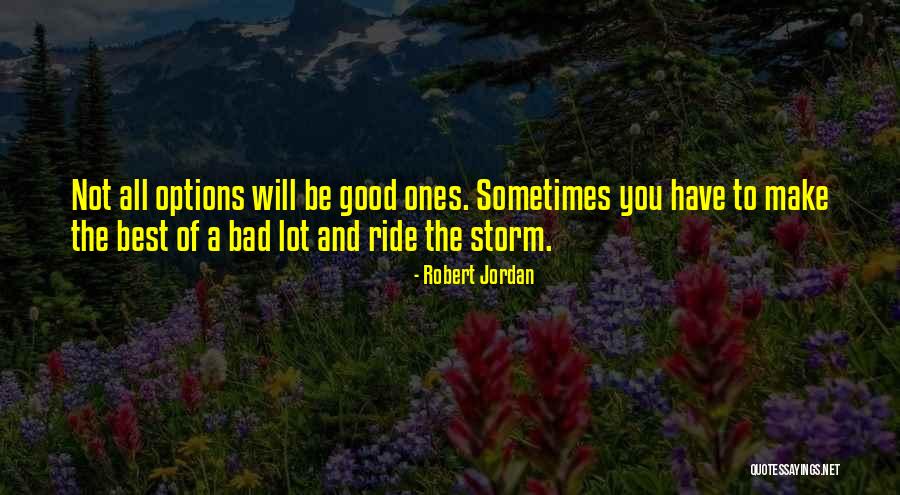 Bad To Good Quotes By Robert Jordan