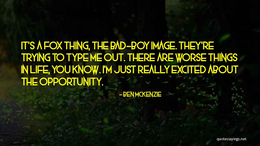Bad To Worse Quotes By Ben McKenzie Bad To Worse Quotes By Ben McKenzie