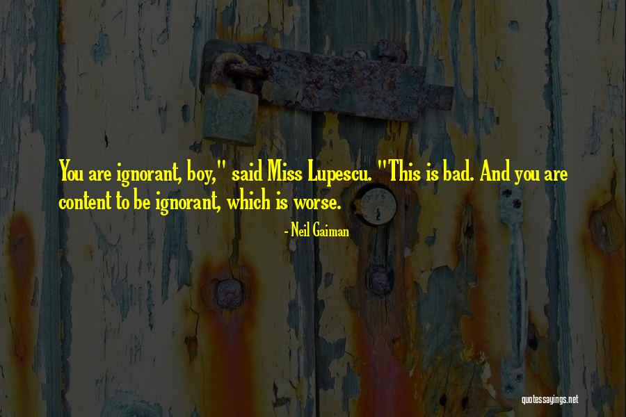 Bad To Worse Quotes By Neil Gaiman Bad To Worse Quotes By Neil Gaiman