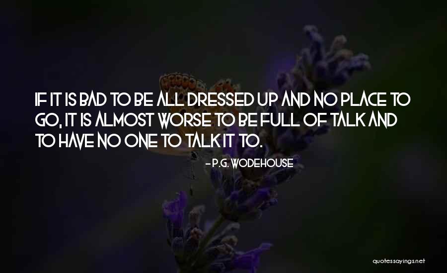 Bad To Worse Quotes By P.G. Wodehouse Bad To Worse Quotes By P.G. Wodehouse