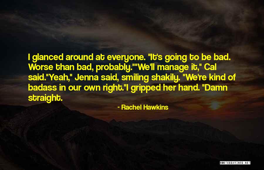 Bad To Worse Quotes By Rachel Hawkins Bad To Worse Quotes By Rachel Hawkins