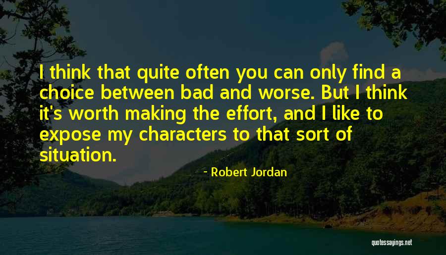 Bad To Worse Quotes By Robert Jordan Bad To Worse Quotes By Robert Jordan
