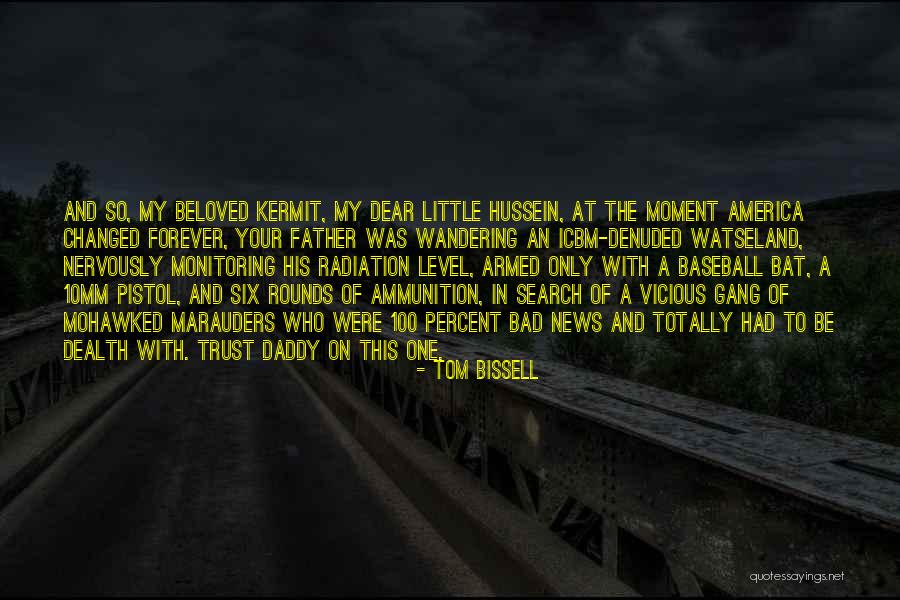 Bad Tom Quotes By Tom Bissell Bad Tom Quotes By Tom Bissell