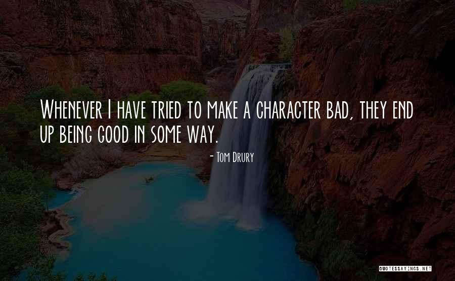 Bad Tom Quotes By Tom Drury Bad Tom Quotes By Tom Drury