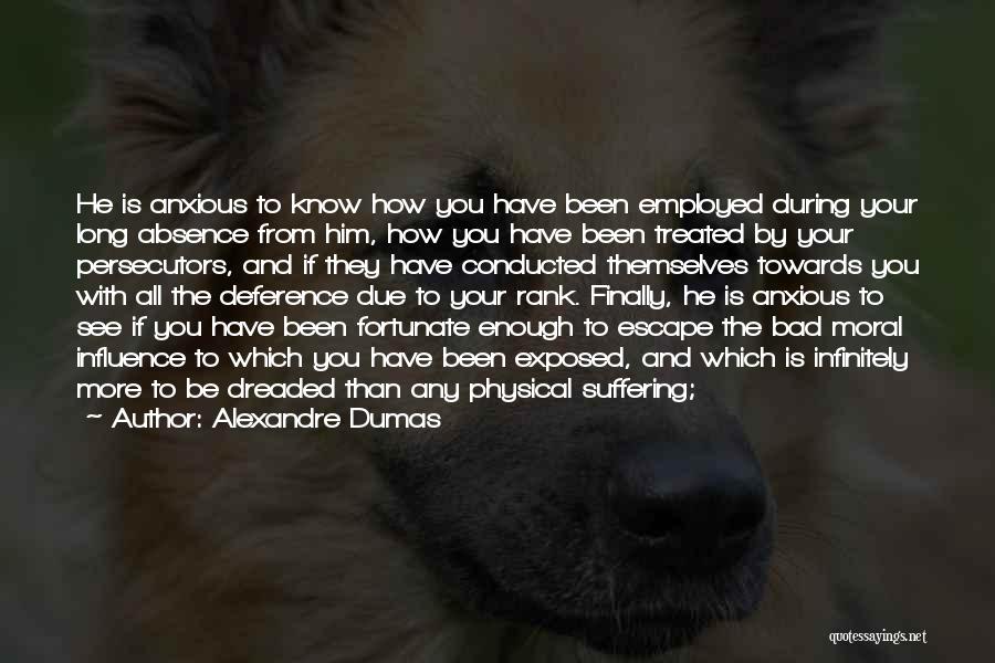 Bad Treated Quotes By Alexandre Dumas