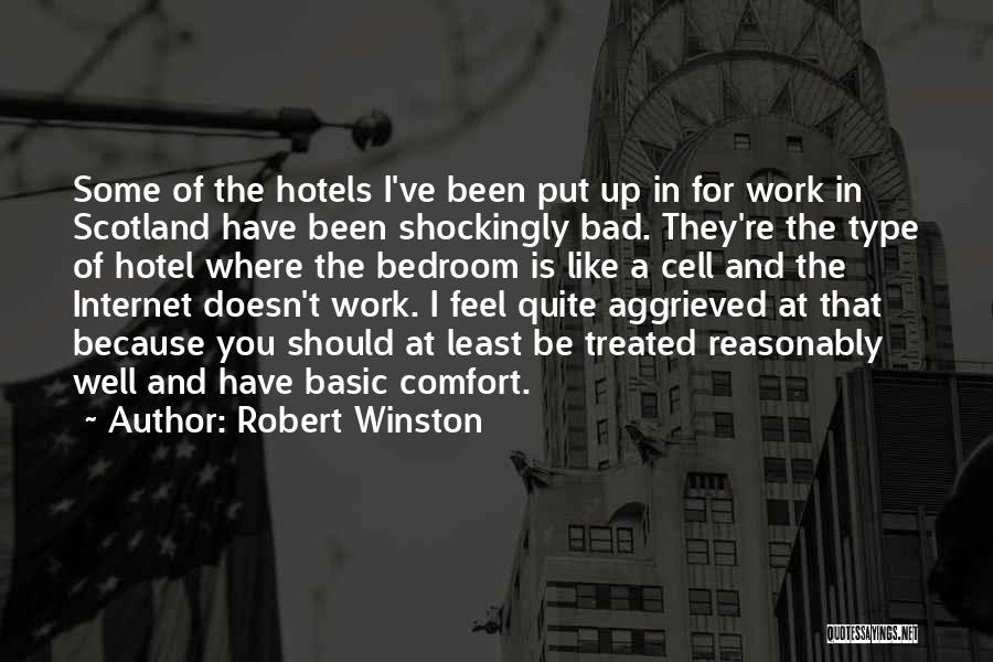 Bad Treated Quotes By Robert Winston