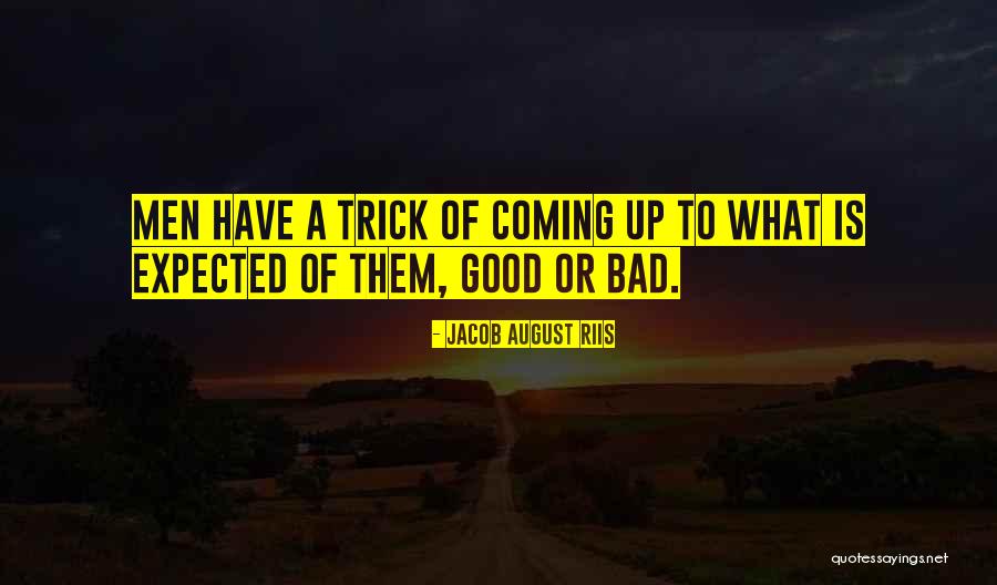Bad Trick Quotes By Jacob August Riis Bad Trick Quotes By Jacob August Riis