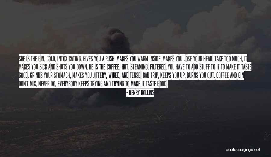 Bad Trip Quotes By Henry Rollins