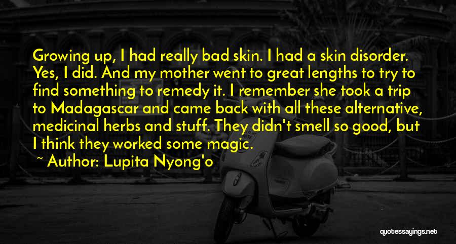 Bad Trip Quotes By Lupita Nyong'o