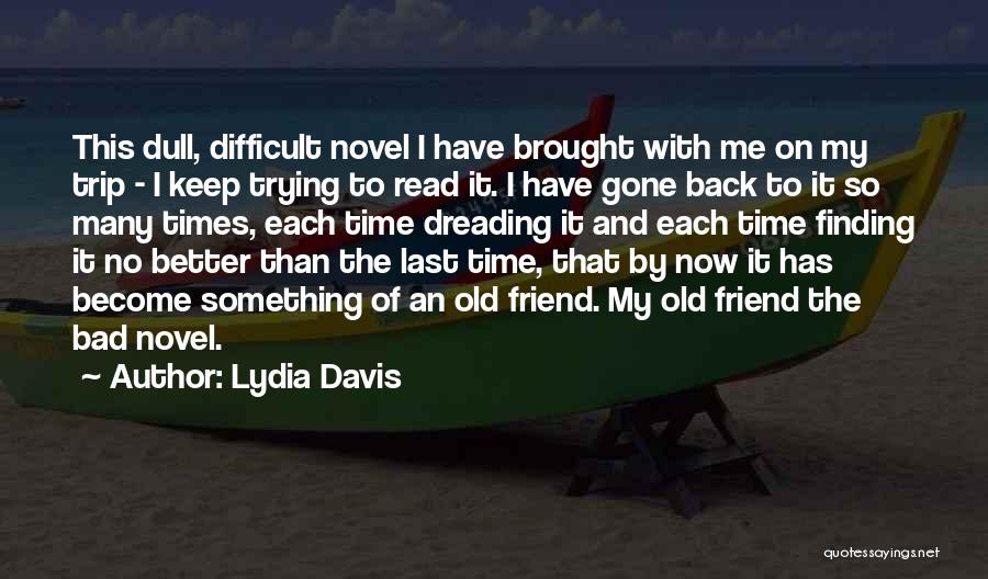 Bad Trip Quotes By Lydia Davis
