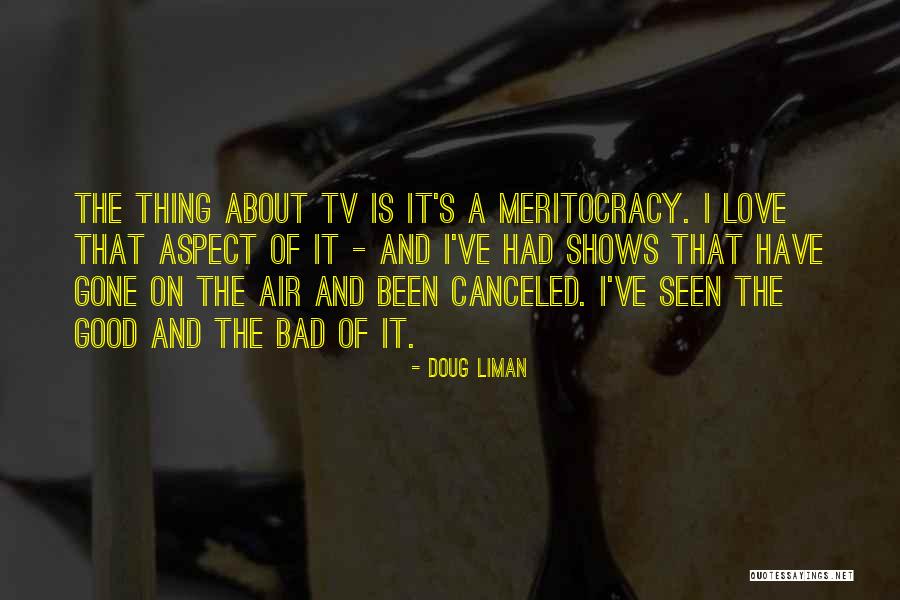 Bad Tv Shows Quotes By Doug Liman