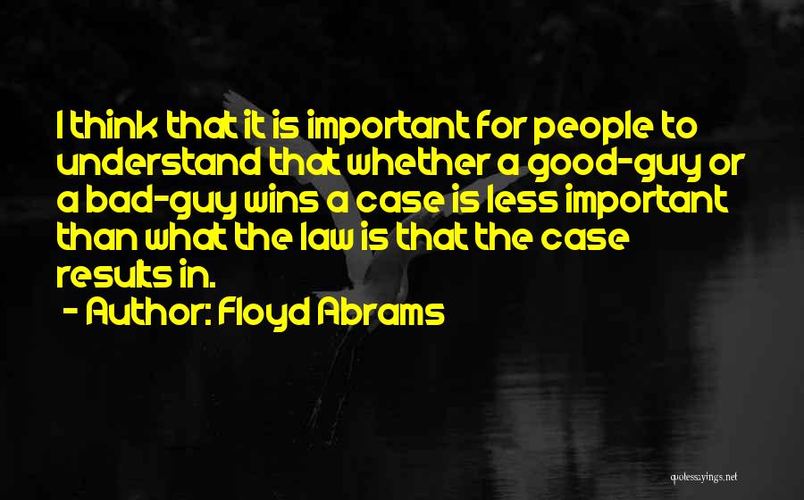 Bad Versus Good Quotes By Floyd Abrams