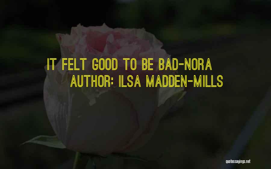 Bad Versus Good Quotes By Ilsa Madden-Mills