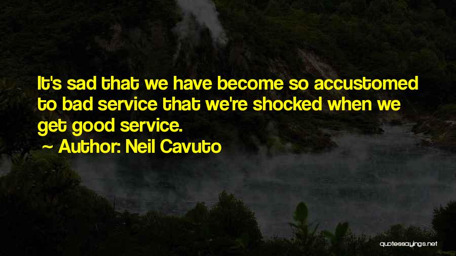 Bad Versus Good Quotes By Neil Cavuto