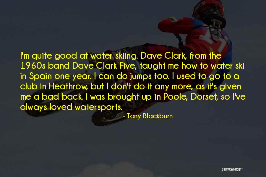 Bad Water Quotes By Tony Blackburn Bad Water Quotes By Tony Blackburn