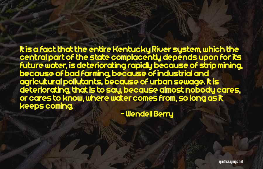 Bad Water Quotes By Wendell Berry Bad Water Quotes By Wendell Berry