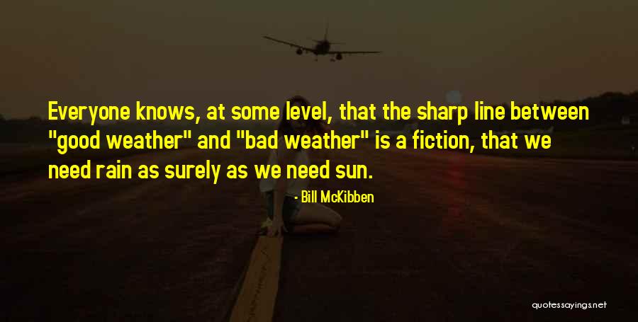 Bad Weather Quotes By Bill McKibben Bad Weather Quotes By Bill McKibben