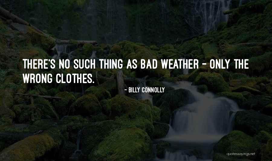 Bad Weather Quotes By Billy Connolly Bad Weather Quotes By Billy Connolly