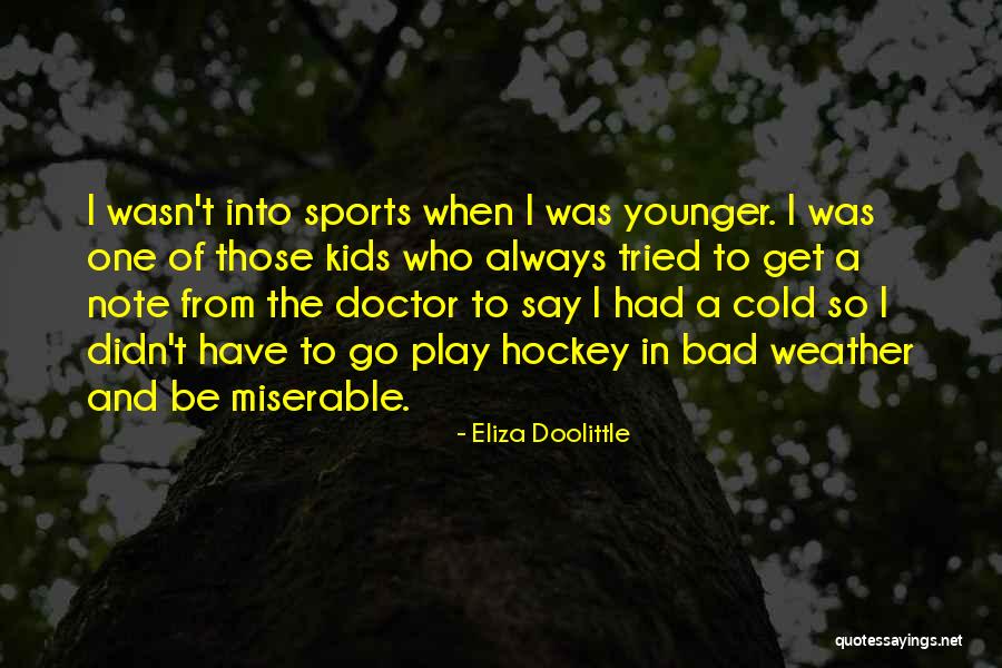 Bad Weather Quotes By Eliza Doolittle Bad Weather Quotes By Eliza Doolittle