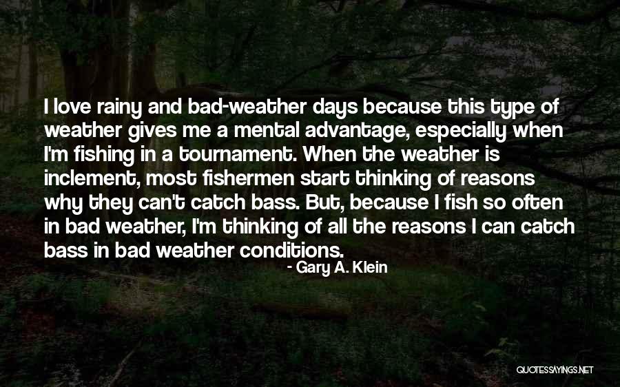 Bad Weather Quotes By Gary A. Klein Bad Weather Quotes By Gary A. Klein