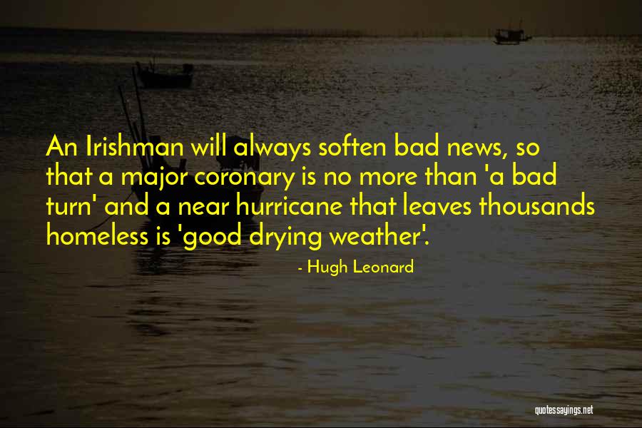 Bad Weather Quotes By Hugh Leonard Bad Weather Quotes By Hugh Leonard
