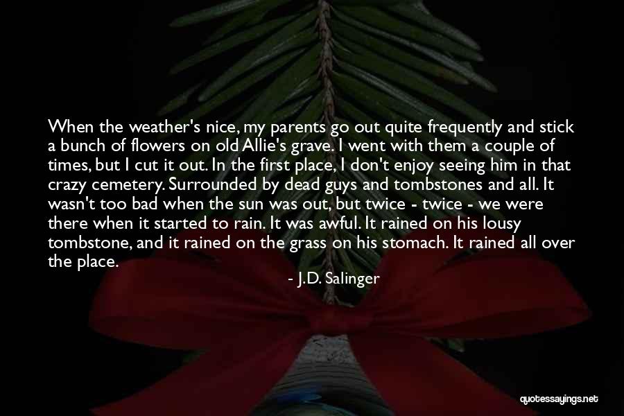 Bad Weather Quotes By J.D. Salinger Bad Weather Quotes By J.D. Salinger
