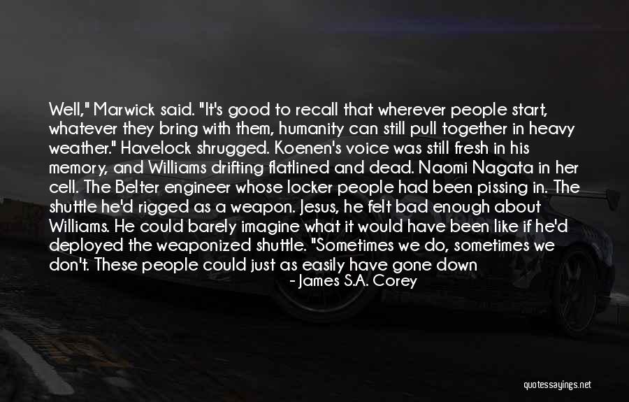 Bad Weather Quotes By James S.A. Corey Bad Weather Quotes By James S.A. Corey