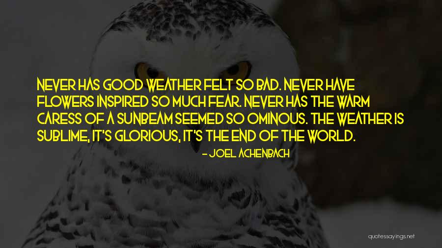 Bad Weather Quotes By Joel Achenbach Bad Weather Quotes By Joel Achenbach
