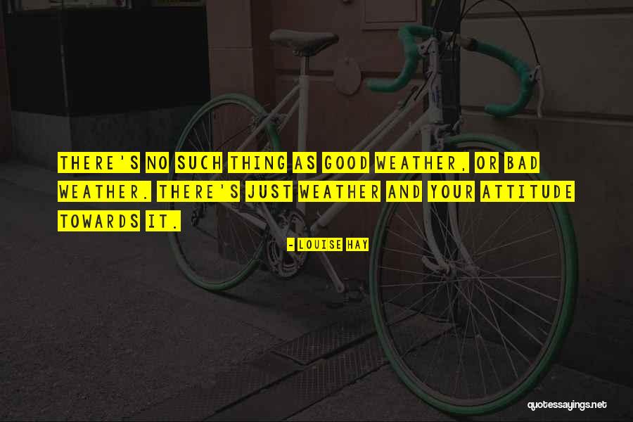 Bad Weather Quotes By Louise Hay Bad Weather Quotes By Louise Hay