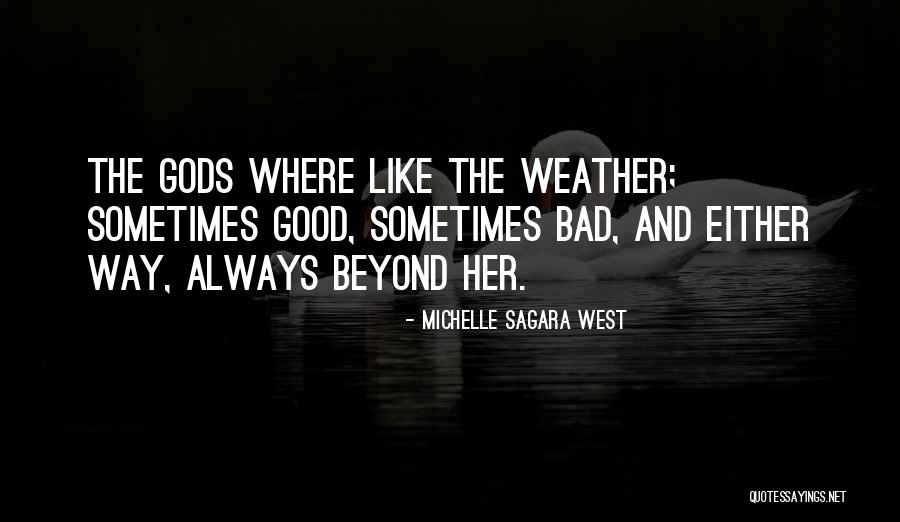 Bad Weather Quotes By Michelle Sagara West Bad Weather Quotes By Michelle Sagara West