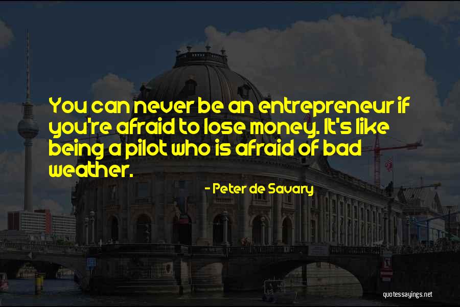 Bad Weather Quotes By Peter De Savary Bad Weather Quotes By Peter De Savary