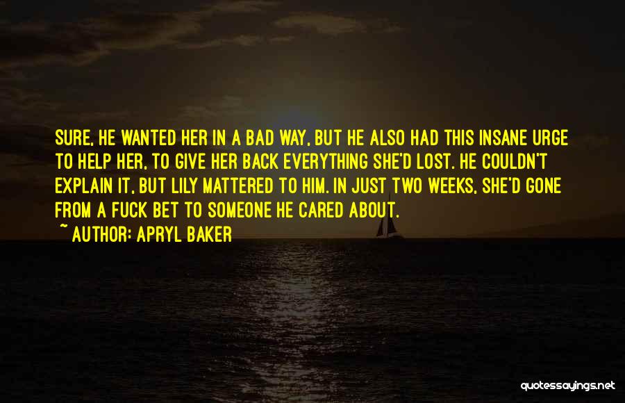 Bad Weeks Quotes By Apryl Baker