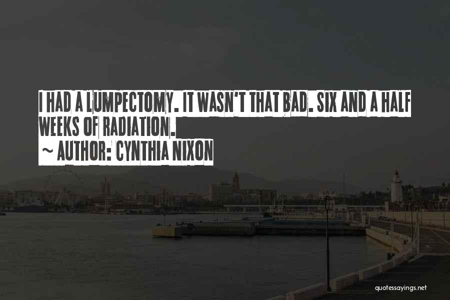 Bad Weeks Quotes By Cynthia Nixon