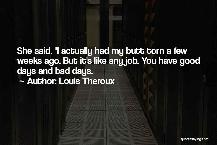 Bad Weeks Quotes By Louis Theroux