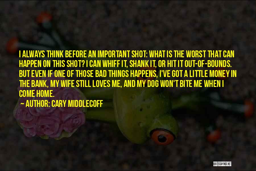 Bad Wife Quotes By Cary Middlecoff