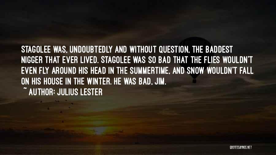 Bad Winter Quotes By Julius Lester