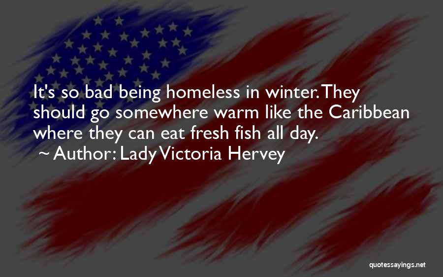 Bad Winter Quotes By Lady Victoria Hervey