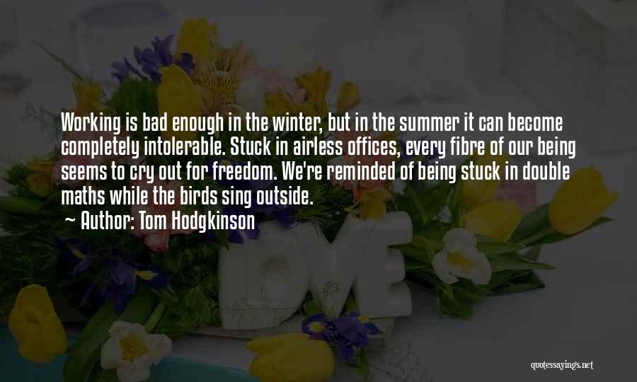 Bad Winter Quotes By Tom Hodgkinson