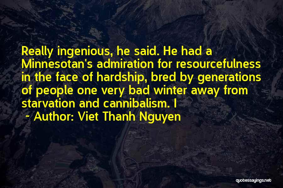 Bad Winter Quotes By Viet Thanh Nguyen