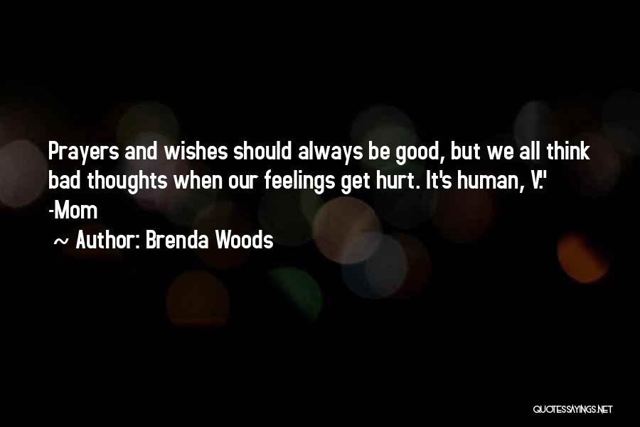 Bad Wishes Quotes By Brenda Woods