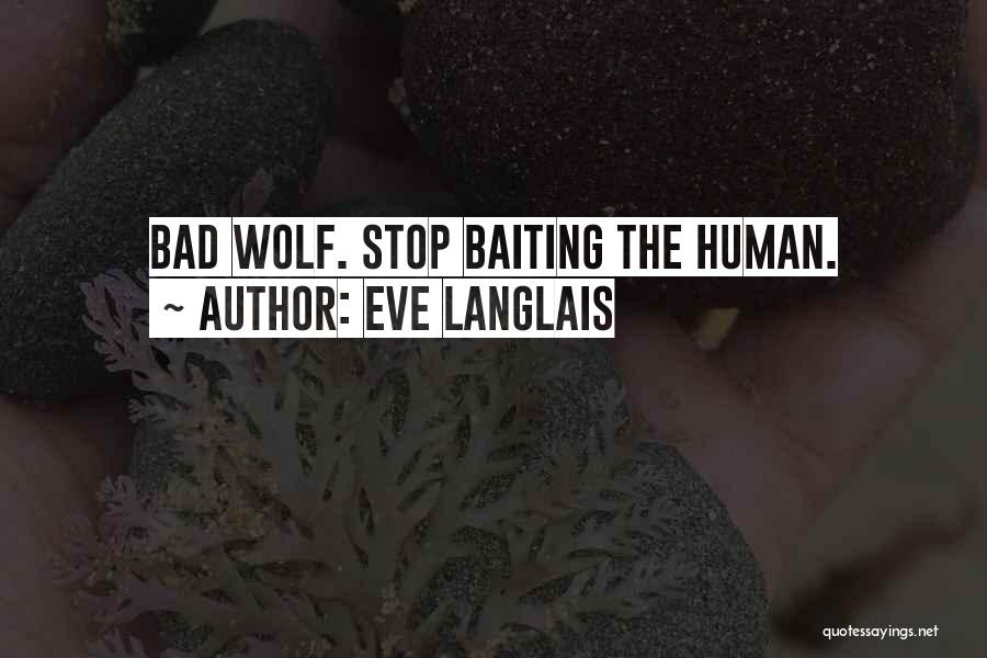 Bad Wolf Quotes By Eve Langlais