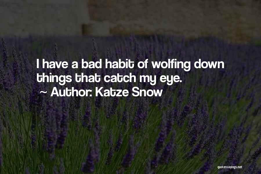 Bad Wolf Quotes By Katze Snow