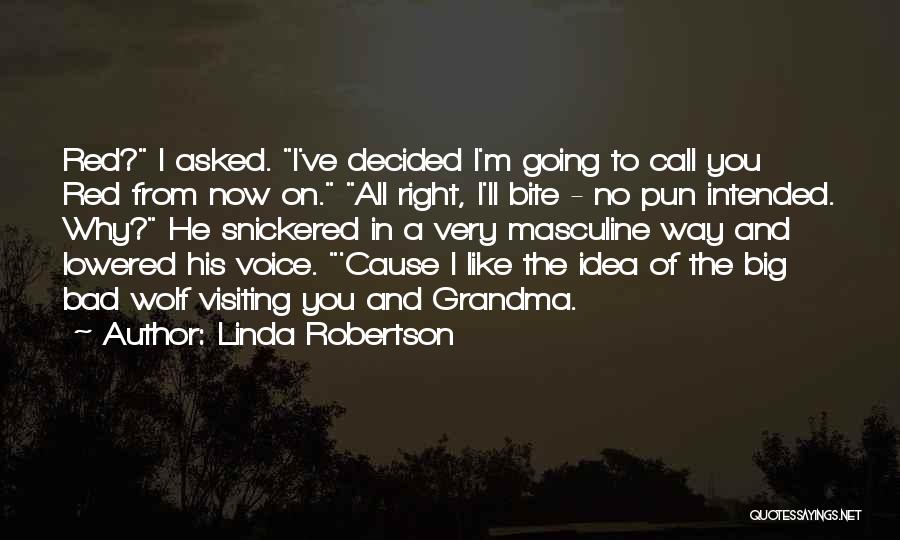 Bad Wolf Quotes By Linda Robertson