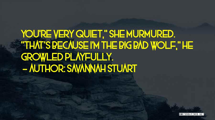 Bad Wolf Quotes By Savannah Stuart