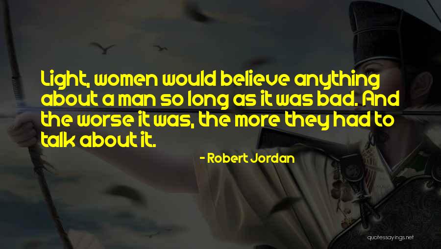 Bad Women Quotes By Robert Jordan Bad Women Quotes By Robert Jordan