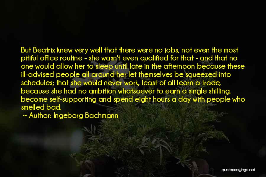 Bad Work Day Quotes By Ingeborg Bachmann