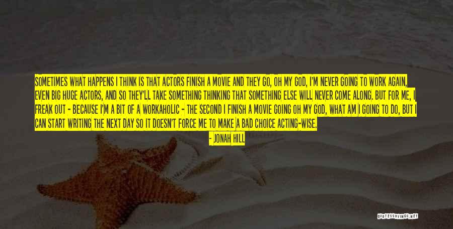 Bad Work Day Quotes By Jonah Hill