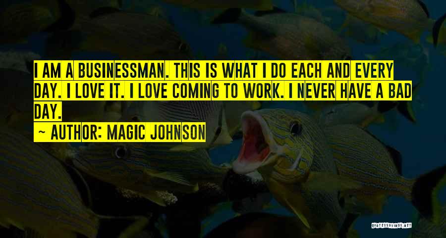 Bad Work Day Quotes By Magic Johnson