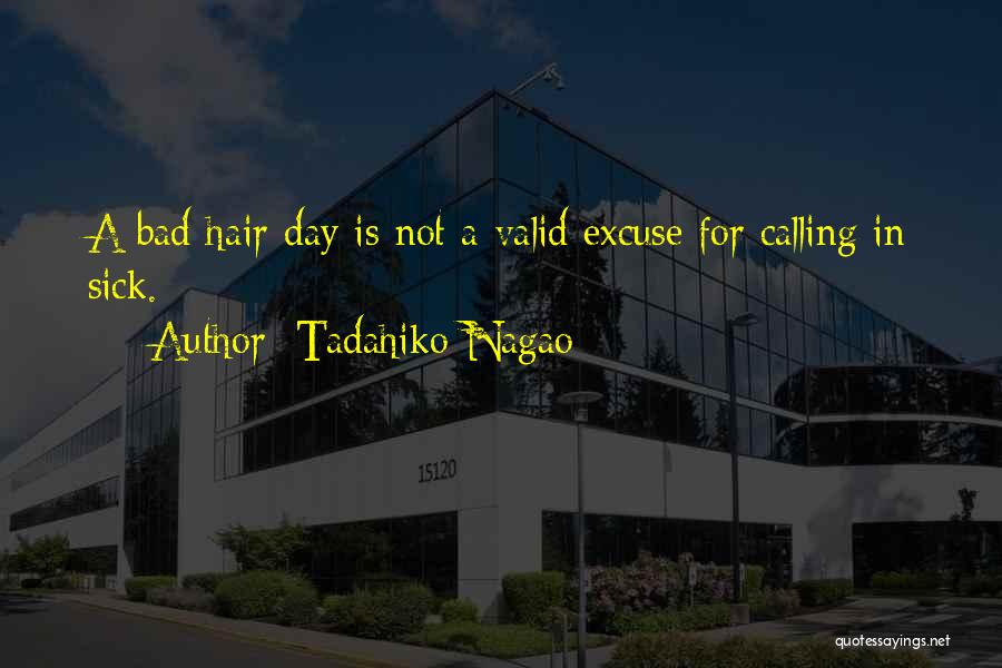 Bad Work Day Quotes By Tadahiko Nagao